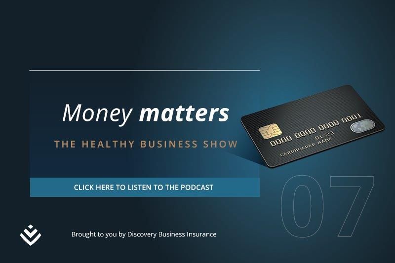 Money Matters - Discovery The Healthy Business Show