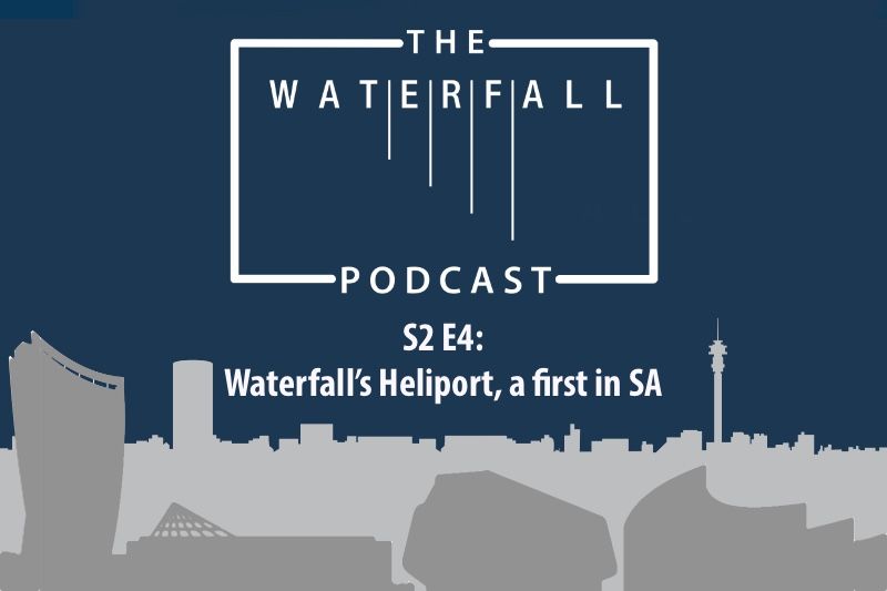 S2 E4: Waterfall’s Heliport, a first in SA